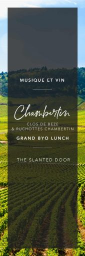 Grand BYO Lunch at The Slanted Door: Chambertin, Clos de Beze & Ruchottes Chambertin